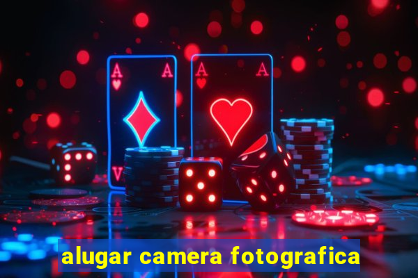 alugar camera fotografica